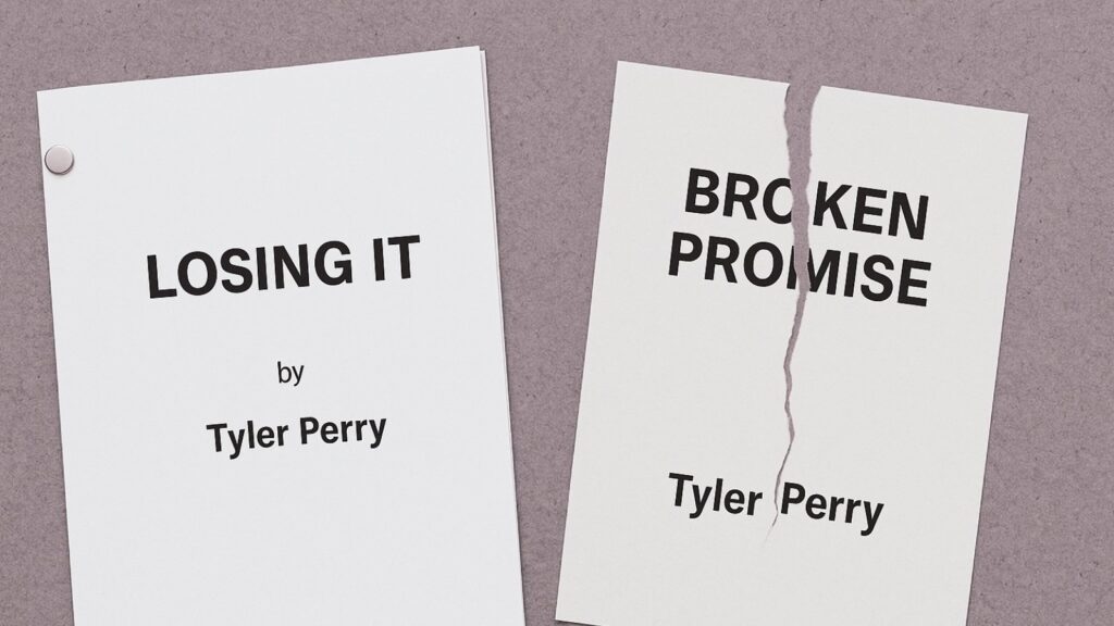script titled “Losing It” next to a broken promise note or contract with Tyler Perry’s name